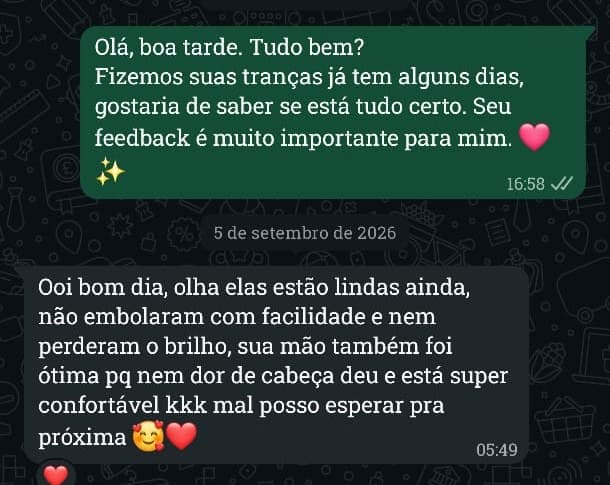 Beatriz Kaemy: “Ooi bom dia, olha, elas estão lindas ainda, não embolaram com facilidade e nem perderam o brilho. Sua mão também foi ótima, porque nem dor de cabeça deu e está super confortável. Mal posso esperar pra próxima.”